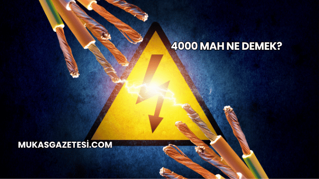 4000 mAh Ne Demek?