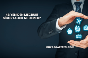 4B Yeniden Mecburi Sigortalılık Ne Demek?