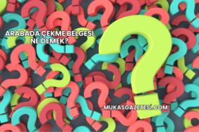 Arabada Çekme Belgesi Ne Demek?
