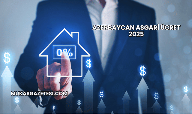 Azerbaycan Asgari Ücret 2025