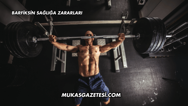 Barfiksin Sağlığa Zararları