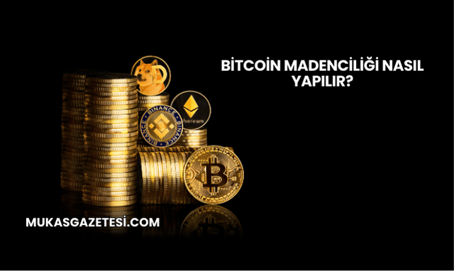 Bitcoin Madenciliği Nasıl Yapılır?