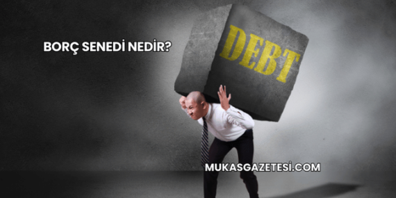 Borç Senedi Nedir?