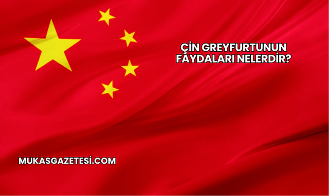 Çin Greyfurtunun Faydaları Nelerdir?
