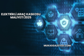 Elektrikli Araç Kaskosu Maliyeti 2025
