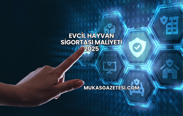 Evcil Hayvan Sigortası Maliyeti 2025