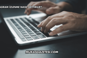 Instagram İzlenme Nasıl Arttırılır?