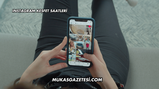 Instagram Keşfet Saatleri