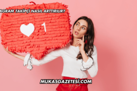 Instagram Takipçi Nasıl Arttırılır?