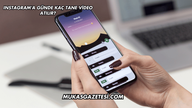 Instagram'a Günde Kaç Tane Video Atılır?