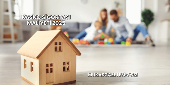 Kasko Sigortası Maliyeti 2025