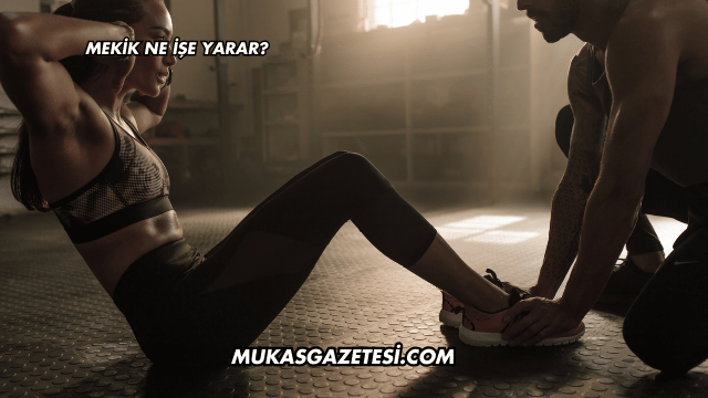 Mekik Ne İşe Yarar?