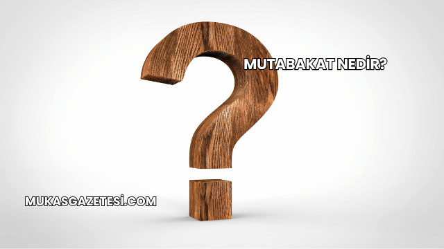 Mutabakat Nedir?
