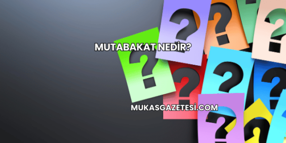 Mutabakat Nedir?