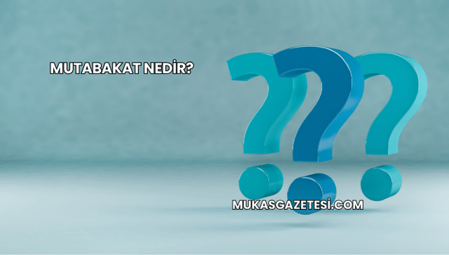Mutabakat Nedir?