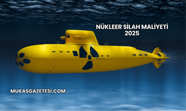 Nükleer Silah Maliyeti 2025