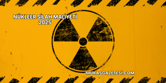 Nükleer Silah Maliyeti 2025