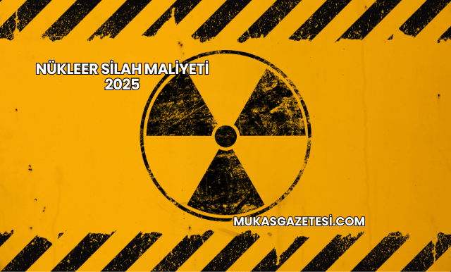Nükleer Silah Maliyeti 2025