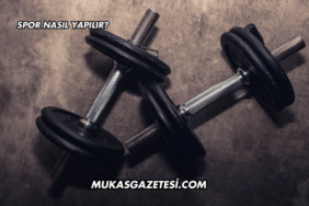 Spor Nasıl Yapılır?