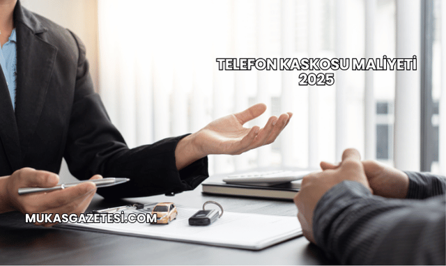 Telefon Kaskosu Maliyeti 2025