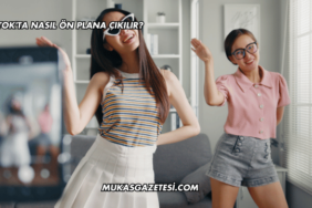 TikTok'ta Nasıl Ön Plana Çıkılır?