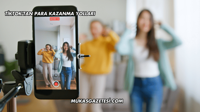 TikTok'tan Para Kazanma Yolları