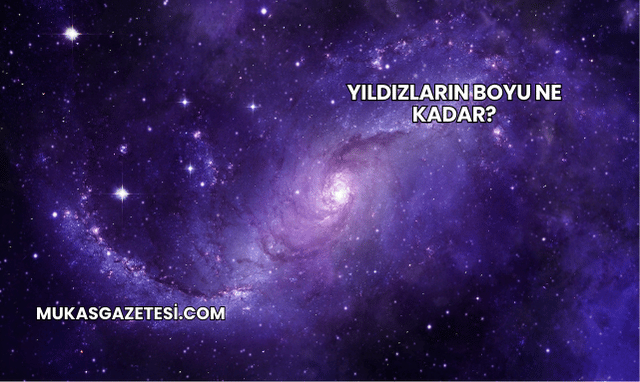 Yıldızların Boyu Ne Kadar?