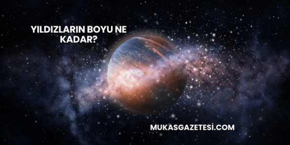 Yıldızların Boyu Ne Kadar?
