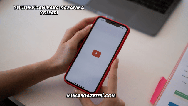 YouTube'dan Para Kazanma Yolları