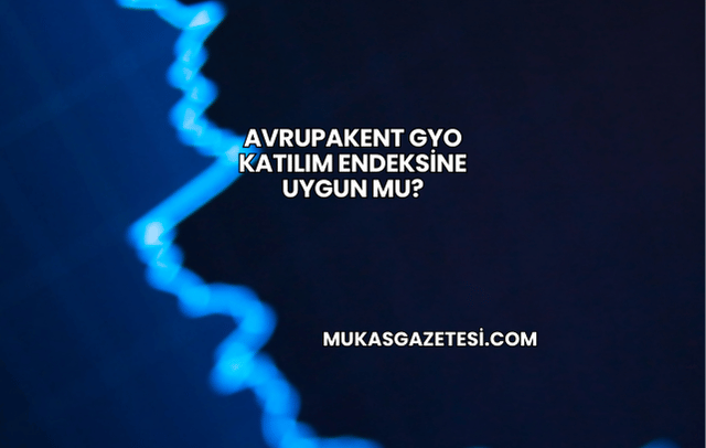 Avrupakent GYO Katılım Endeksine Uygun mu?