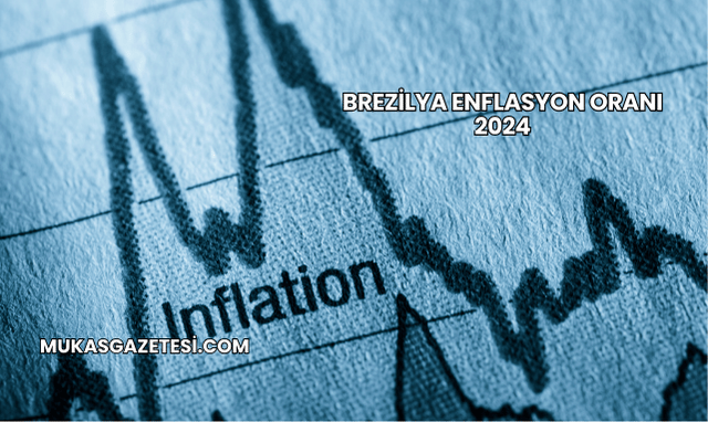 Brezilya Enflasyon Oranı 2024