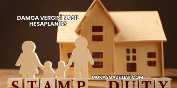 Damga Vergisi Nasıl Hesaplanır?