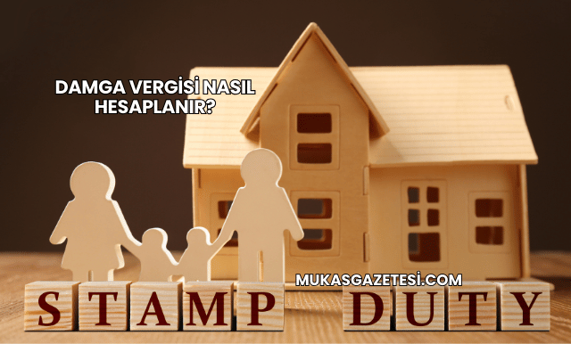 Damga Vergisi Nasıl Hesaplanır?