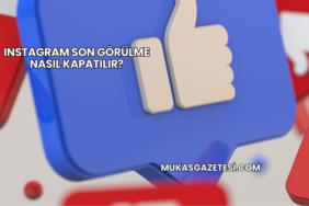 Instagram Son Görülme Nasıl Kapatılır?