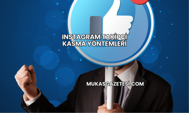 Instagram Takipçi Kasma Yöntemleri