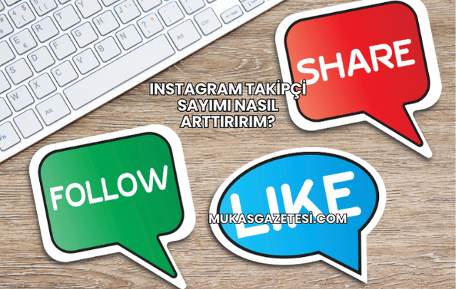 Instagram Takipçi Sayımı Nasıl Arttırırım?