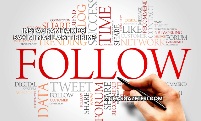 Instagram Takipçi Sayımı Nasıl Arttırırım?