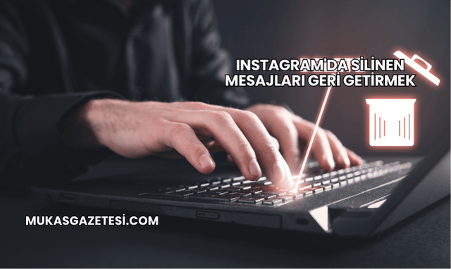 Instagram'da Silinen Mesajları Geri Getirmek