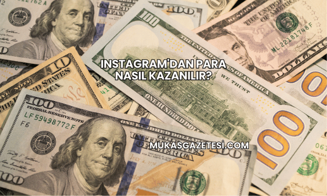 Instagram'dan Para Nasıl Kazanılır?