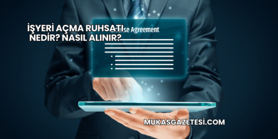 İşyeri Açma Ruhsatı Nedir? Nasıl Alınır?