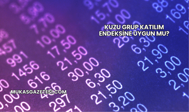 Kuzu Grup Katılım Endeksine Uygun mu?
