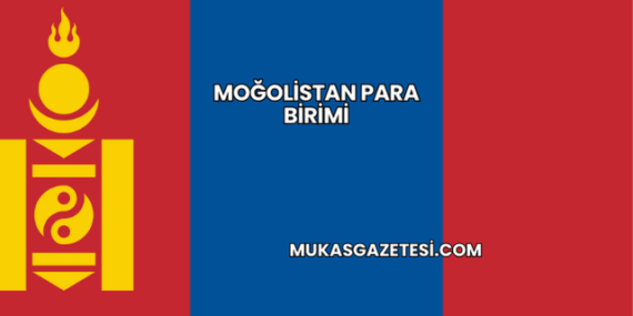 Moğolistan Para Birimi
