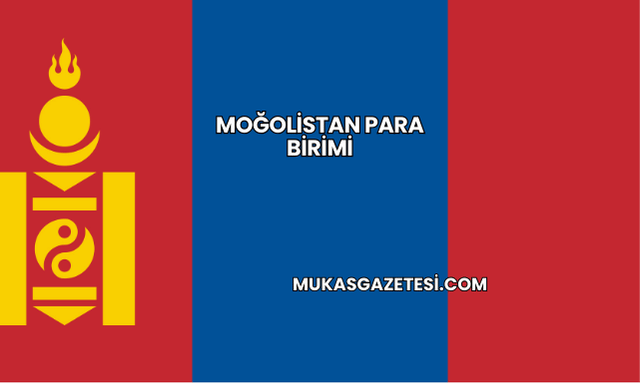 Moğolistan Para Birimi