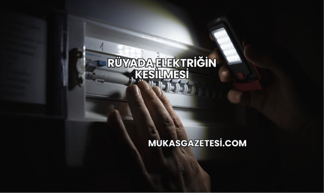 Rüyada Elektriğin Kesilmesi