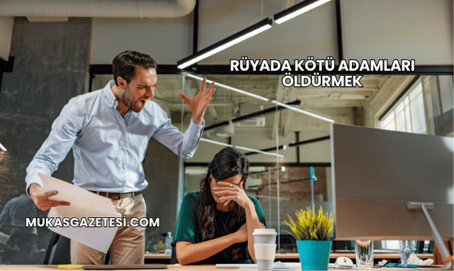Rüyada Kötü Adamları Öldürmek