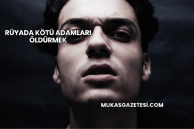 Rüyada Kötü Adamları Öldürmek