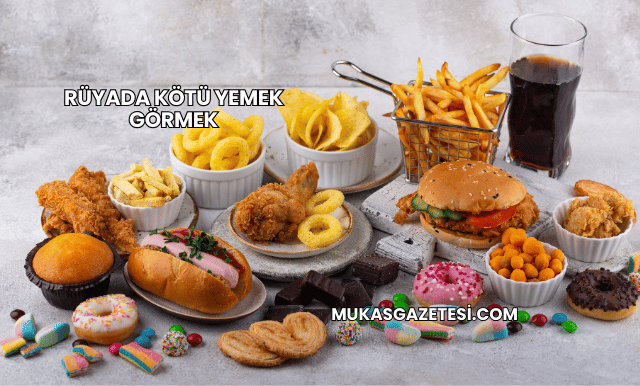 Rüyada Kötü Yemek Görmek