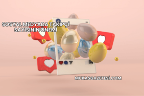 Sosyal Medyada Takipçi Sayısının Önemi