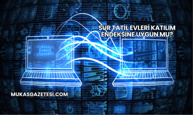 Sur Tatil Evleri Katılım Endeksine Uygun mu?