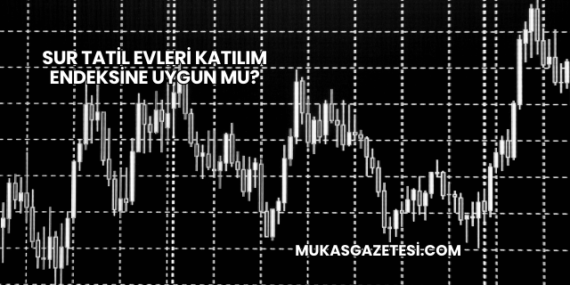 Sur Tatil Evleri Katılım Endeksine Uygun mu?